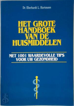 Het grote handboek van de huismiddelen - Eberhardt L. Hartmann Het grote handboek van de huismiddelen - Eberhardt L. Hartmann