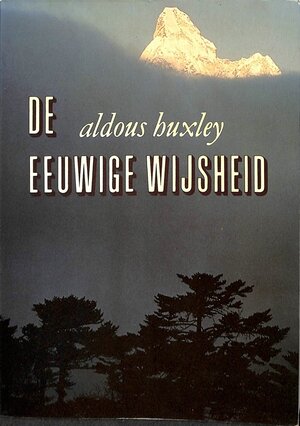 De eeuwige wijsheid - Aldous Huxley De eeuwige wijsheid - Aldous Huxley