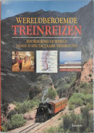 Wereldberoemde treinreizen - Susan Gordon, William Amp; Oostendorp Wereldberoemde treinreizen - Susan Gordon, William Amp; Oostendorp