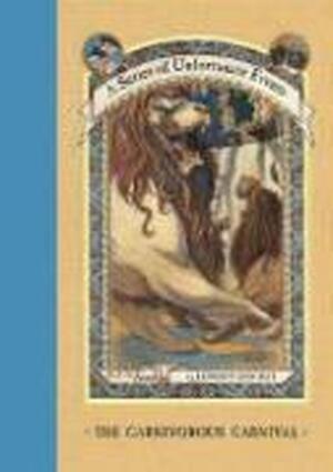 The Carnivorous Carnival - Lemony Snicket The Carnivorous Carnival - Lemony Snicket