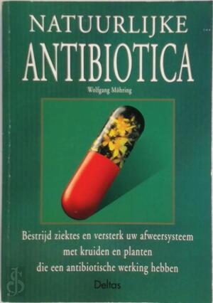 Gezond en fit met Natuurlijke Antibiotica - Wolfgang Möhring Gezond en fit met Natuurlijke Antibiotica - Wolfgang Möhring