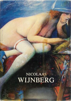 Nicolaas Wijnberg: een Amsterdamse schilder - Nicolaas Wijnberg, Evert van Uitert, Marianne van Erp Nicolaas Wijnberg: een Amsterdamse schilder - Nicolaas Wijnberg, Evert van Uitert, Marianne van Erp