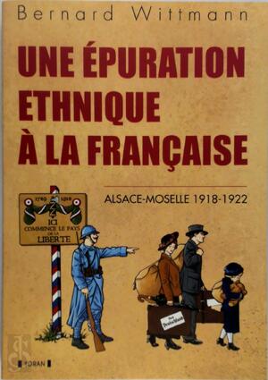 Une épuration ethnique à la française - Bernard Wittmann Une épuration ethnique à la française - Bernard Wittmann