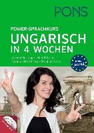 PONS Power-Sprachkurs Ungarisch in 4 Wochen - PONS Power-Sprachkurs Ungarisch in 4 Wochen -