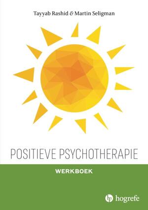 Positieve psychotherapie - Tayyab Rashid, Martin Seligman Positieve psychotherapie - Tayyab Rashid, Martin Seligman