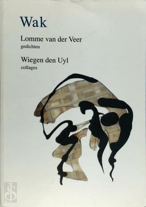 Wak - Lomme van der Veer, Wiegen den Uyl Wak - Lomme van der Veer, Wiegen den Uyl