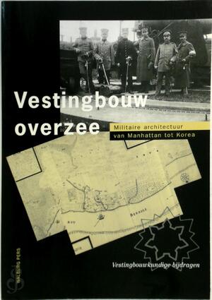 Vestingbouw overzee - P. J. J. van Dijk Vestingbouw overzee - P. J. J. van Dijk