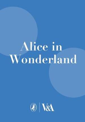 Alice in wonderland: v&a collector's edition - Lewis Carroll Alice in wonderland: v&a collector's edition - Lewis Carroll