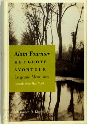 Het grote avontuur - Alain-Fournier Het grote avontuur - Alain-Fournier