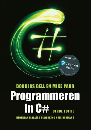 Programmeren in C#, 3e editie met MyLab NL toegangscode - Douglas Bell, Mike Parr, Kris Hermans Programmeren in C#, 3e editie met MyLab NL toegangscode - Douglas Bell, Mike Parr, Kris Hermans