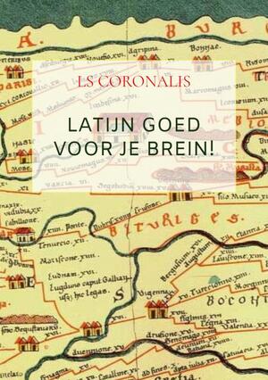 Latijn goed voor je brein! - Ls Coronalis Latijn goed voor je brein! - Ls Coronalis