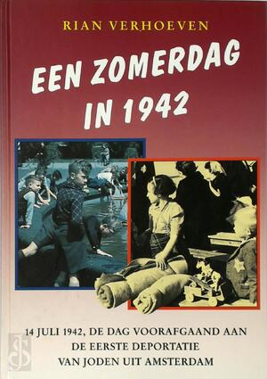Een zomerdag in 1942 - Rian Verhoeven