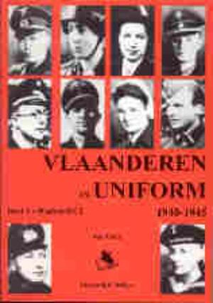 Vlaanderen in uniform 1940-1945 - J. Vincx
