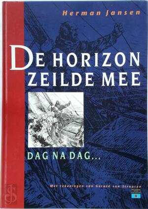 De horizon zeilde mee, dag na dag... - Herman Jansen De horizon zeilde mee, dag na dag... - Herman Jansen