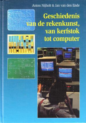 Geschiedenis van de rekenkunst - A. Nijholt, J. van den Ende Geschiedenis van de rekenkunst - A. Nijholt, J. van den Ende