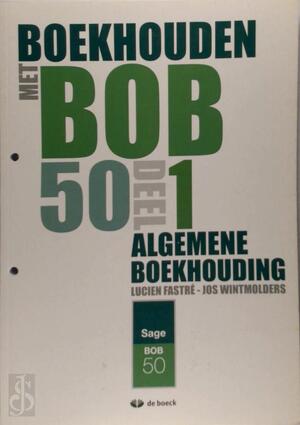Boekhouden met bob 50 deel 1 - Fastre Boekhouden met bob 50 deel 1 - Fastre
