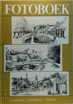 Fotoboek - Loppersum / Garrelsweer / Wirdum - 