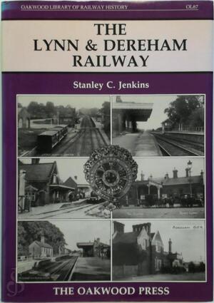 The Lynn & Dereham Railway - Stanley C. Jenkins