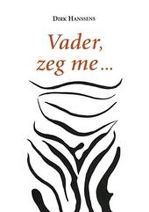 Vader, zeg me... - Dirk Hanssens, Maurits Pinnoy Vader, zeg me... - Dirk Hanssens, Maurits Pinnoy