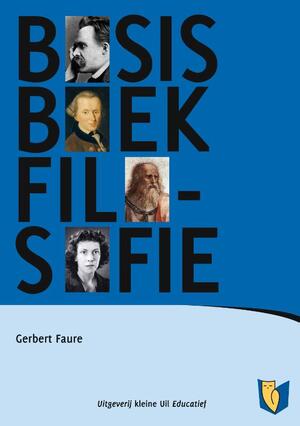 Basisboek Filosofie - Gerbert Faure Basisboek Filosofie - Gerbert Faure