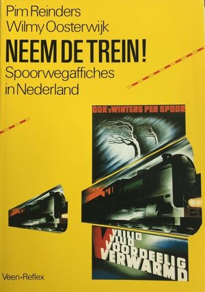 Neem de trein! - Pim Reinders, Wilmy Oosterwijk