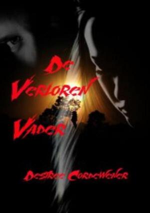 De Verloren Vader - Desiree Cordewener De Verloren Vader - Desiree Cordewener
