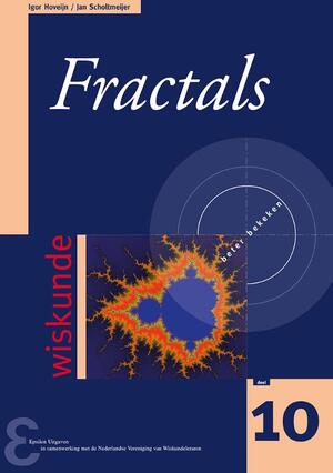 Fractals - I. Hoveijn, J. Scholtmeijer Fractals - I. Hoveijn, J. Scholtmeijer