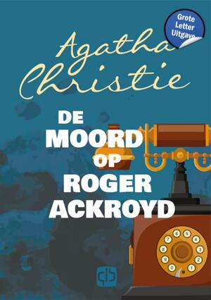 De moord op Roger Ackroyd - Agatha Christie De moord op Roger Ackroyd - Agatha Christie