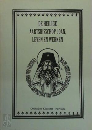 De heilige aartsbisschop Joan, leven en werken - 