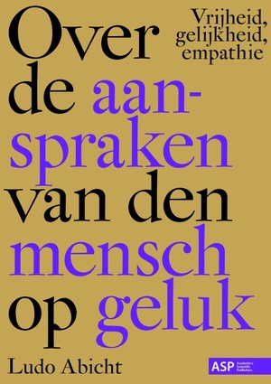 Over de aanspraken van den mensch op geluk - Ludo Abicht Over de aanspraken van den mensch op geluk - Ludo Abicht