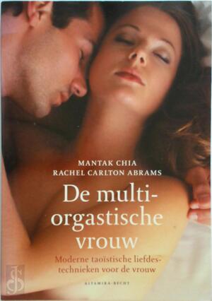 De multi-orgastische vrouw - M. Chia, R. Carlton Abrams De multi-orgastische vrouw - M. Chia, R. Carlton Abrams