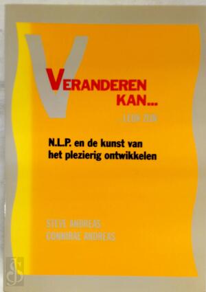 Veranderen kan leuk zijn - Connirae Andreas, Steve Andreas
