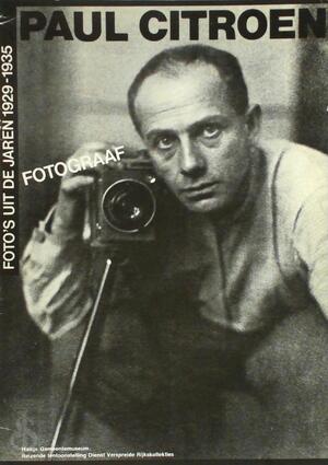 Paul Citroen. Fotograaf. Foto's uit de jaren 1929-1935 - Paul Roelof Citroen Paul Citroen. Fotograaf. Foto's uit de jaren 1929-1935 - Paul Roelof Citroen