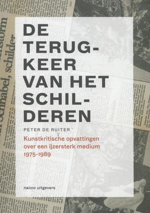 De terugkeer van het schilderen - Peter de Ruiter De terugkeer van het schilderen - Peter de Ruiter