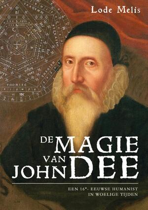 De magie van John Dee - Lode Melis De magie van John Dee - Lode Melis