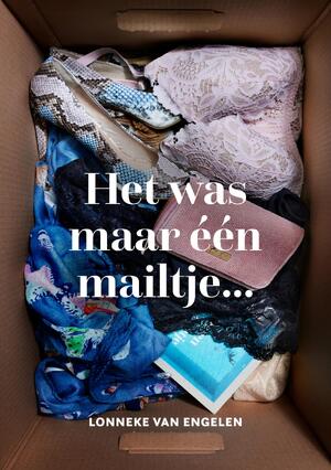 Het was maar één mailtje... - Lonneke van Engelen Het was maar één mailtje... - Lonneke van Engelen