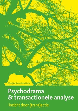 Psychodrama & transactionele analyse - Marijke Arendsen Hein Psychodrama & transactionele analyse - Marijke Arendsen Hein