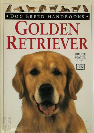 Golden Retriever - Bruce Fogle, Inc Dk Publishing
