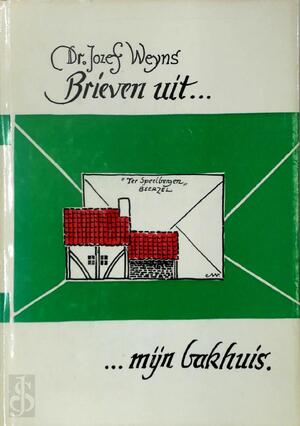 Brieven uit mijn bakhuis - Jozef Weyns, Stijn Streuvels Brieven uit mijn bakhuis - Jozef Weyns, Stijn Streuvels