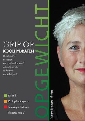 Grip op koolhydraten Opgewicht - Yvonne Lemmers Grip op koolhydraten Opgewicht - Yvonne Lemmers
