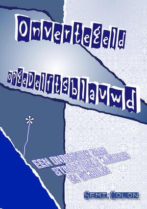 Onvertegeld opgeDelftsblauwd - Semi; Colon