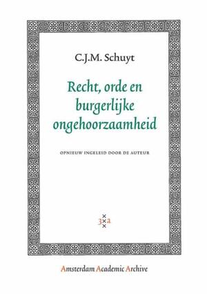 Recht, orde en burgerlijke ongehoorzaamheid - C.J.M. Schuyt Recht, orde en burgerlijke ongehoorzaamheid - C.J.M. Schuyt