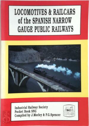Locomotives and Railcars of the Spanish Narrow Gauge Public Railways - P. G. Spencer