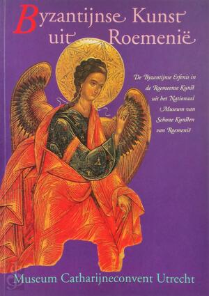 Byzantijnse kunst uit Roemenië - Muzeul NaȚIonal De ArtĂ (Romania)