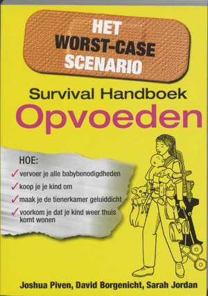 Survival handboek opvoeden - J. Piven, S. D. / Jordan Borgenicht Survival handboek opvoeden - J. Piven, S. D. / Jordan Borgenicht