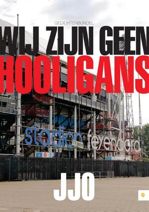 Wij zijn geen hooligans - JohnJohn Olthof Wij zijn geen hooligans - JohnJohn Olthof