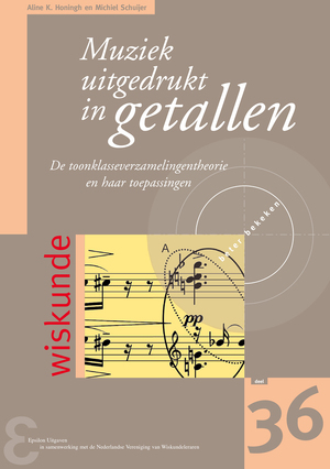 Muziek uitgedrukt in getallen - Aline K. Honingh, Michiel Schuijer
