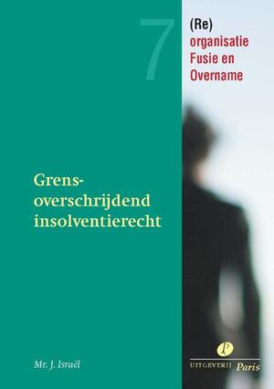 Grensoverschrijdend insolventierecht - J. Israel Grensoverschrijdend insolventierecht - J. Israel