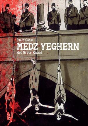 Medz Yeghern: Het grote kwaad - Paolo Cossi Medz Yeghern: Het grote kwaad - Paolo Cossi