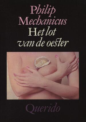 Het lot van de oester - Philip Mechanicus Het lot van de oester - Philip Mechanicus